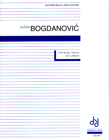 BOGDANOVIC Dusan (1955- Yugoslavia)<br><br>Folk Songs, Dances and Lullabies